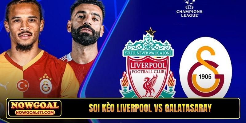 Soi kèo Liverpool vs Galatasaray, 03h00, 19/03, C1 châu Âu